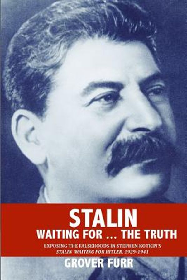 Cover Art for 9780578445533, Stalin Waiting For ... The Truth! by Grover Furr