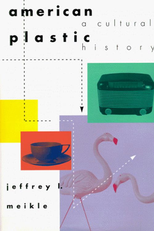 Cover Art for 9780813522340, American Plastic: A Cultural History by J.L. Meikle