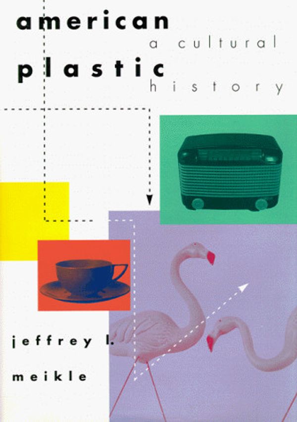 Cover Art for 9780813522340, American Plastic: A Cultural History by J.L. Meikle