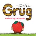 Cover Art for 9780731815494, Grug and the Big Red Apple by Ted Prior