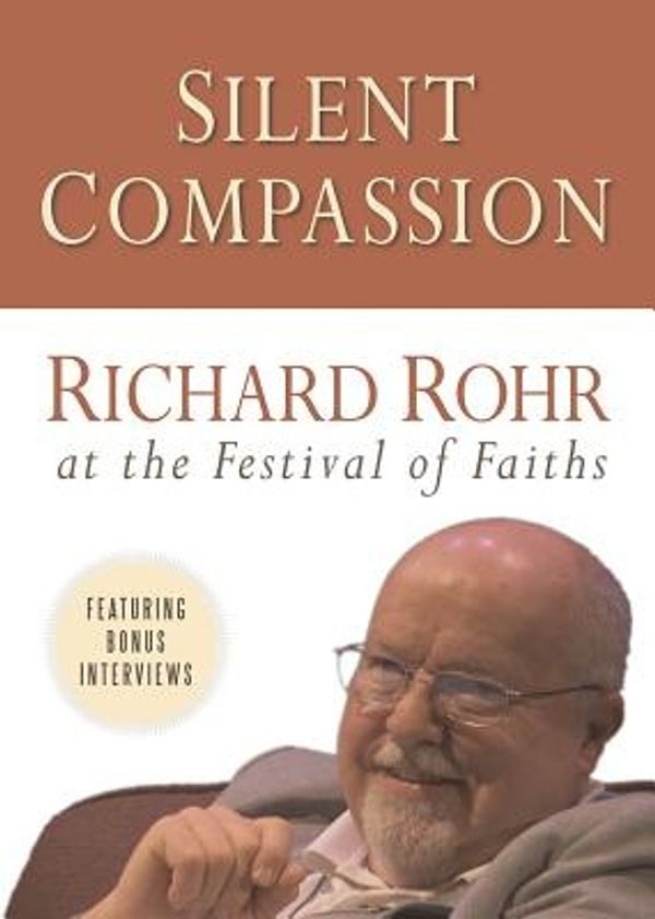Cover Art for 9781616367954, Silent Compassion by Richard (ART) Rohr