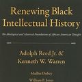 Cover Art for 9781594516665, Renewing Black Intellectual History by Adolph Reed