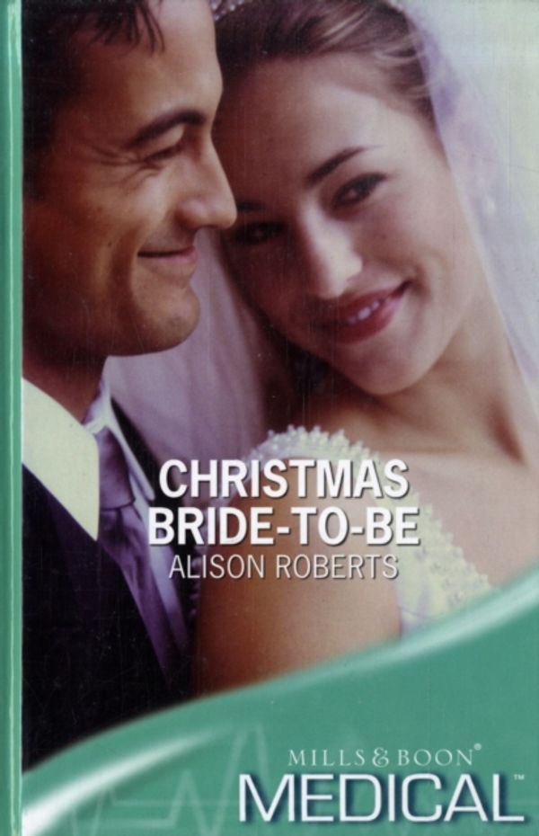 Cover Art for 9780263198188, Christmas Bride-to-Be by Alison Roberts