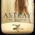 Cover Art for 9781447209690, Astray by Emma Donoghue