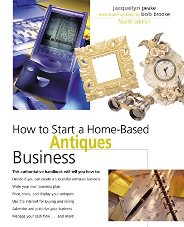 Cover Art for 9780762734450, How to Start a Home-Based Antiques Business by Jacquelyn Peake