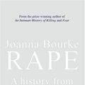 Cover Art for 9781844081547, Rape: A History From 1860 To The Present by Joanna Bourke