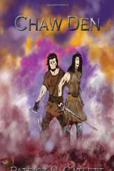 Cover Art for 9781602644168, Chaw Den by Patrick D. Catlett