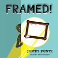 Cover Art for 9781494548599, Framed! by James Ponti