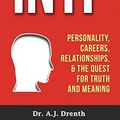 Cover Art for 9780979216824, The INTP: Personality, Careers, Relationships, & the Quest for Truth and Meaning by Dr. A.j. Drenth