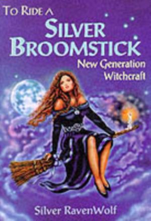 Cover Art for 9780875427911, To Ride a Silver Broomstick by Silver RavenWolf