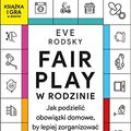 Cover Art for 9788380877184, Fair Play w rodzinie: Jak podzielić obowiązki domowe, by lepiej zorganizować czas i mieć bliższe relacje by Eve Rodsky