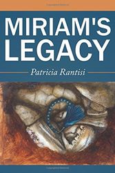 Cover Art for 9781434304124, Miriam's Legacy by Patricia Rantisi
