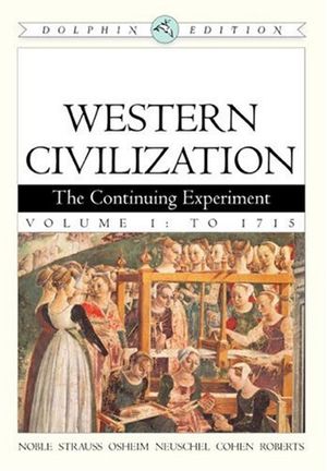 Cover Art for 9780618561919, Western Civilisation: To 1715 v. 1 by Noble, Professor Thomas F. X., Strauss, Barry S., Osheim, Duane J., Neuschel, Kristen, Cohen, William B., Roberts, David D., Fuchs, Rachel G.