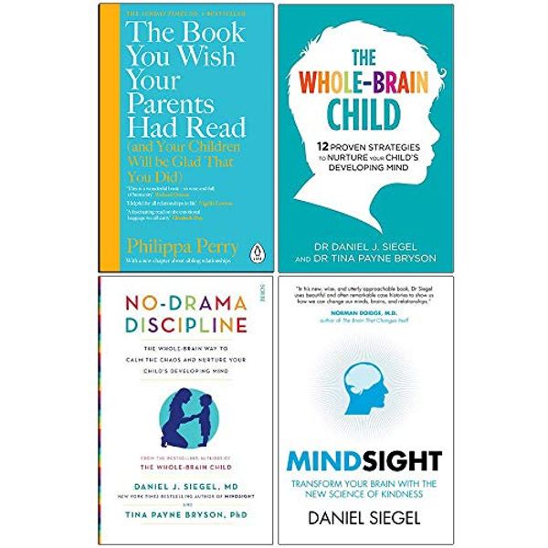 Cover Art for 9789123881192, The Book You Wish Your Parents Had Read [Hardcover], The Whole Brain Child, No Drama Discipline, Mindsight 4 Books Collection Set by Philippa Perry, Dr. Daniel Siegel, Dr. Tina Payne Bryson