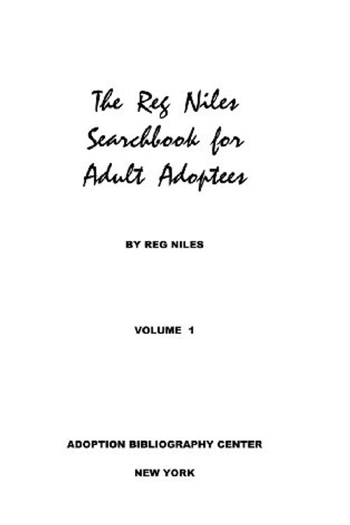 Cover Art for 9780988219816, The Reg Niles Searchbook for Adult Adoptees - Volume 1 by Reg Niles