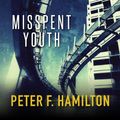 Cover Art for 9781515970927, Misspent Youth by Peter F. Hamilton