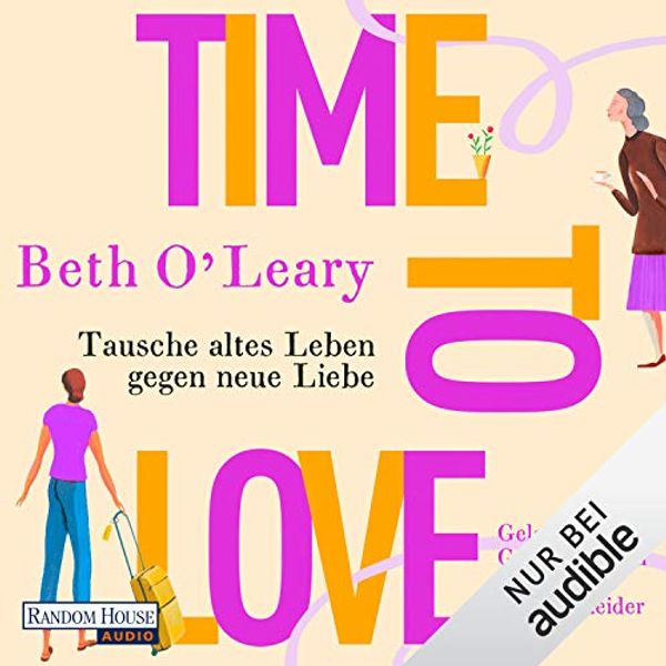 Cover Art for B0895V8WR1, Time to Love (German edition): Tausche altes Leben gegen neue Liebe by Beth O'Leary