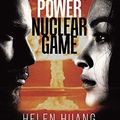 Cover Art for 9780228847175, Nuclear Power Nuclear Game by Helen Huang