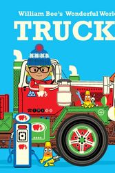 Cover Art for 9781843654117, William Bee's Wonderful World of Trucks by William Bee