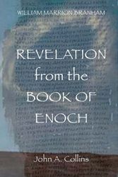 Cover Art for 9781976461484, William Marrion Branham - Revelation From The Book of Enoch by John Collins