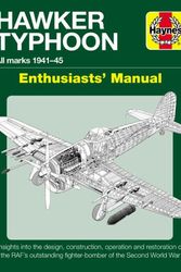 Cover Art for 9781785216121, Hawker Typhoon Enthusiasts' Manual: All Marks 1940-45 * Insights Into the Design, Construction, Operation and Restoration of the Raf's Outstanding ... Second World War (Owners' Workshop Manual) by Tony Hoskins