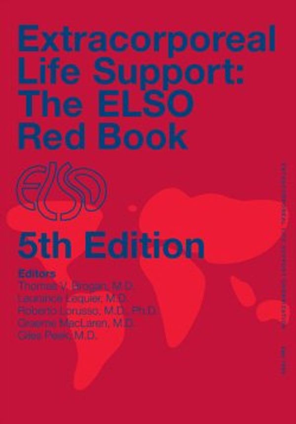 Cover Art for 9780965675659, Extracorporeal Life Support The ELSO Red Book by Thomas V. Brogan, Laurance Lequier, Roberto Lorusso, M.D., Graeme MacLaren, Giles Peek,, MD, MD, Ph.D., MD, MD