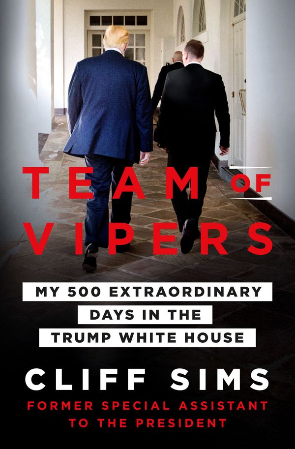 Cover Art for 9781250223890, Team of Vipers: My 500 Extraordinary Days in the Trump White House by Cliff Sims