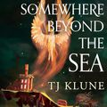 Cover Art for B0CMY1QCQL, Somewhere Beyond the Sea by TJ Klune