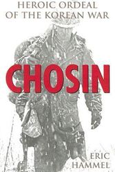 Cover Art for 9780760331545, Chosin by Eric Hammel