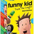 Cover Art for 9780733339738, Funny Kid Triple the Laughs! (Boxed set, Books 1-3)Funny Kid by Matt Stanton