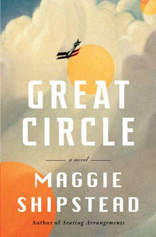 Cover Art for 9781524712020, Great Circle by Maggie Shipstead