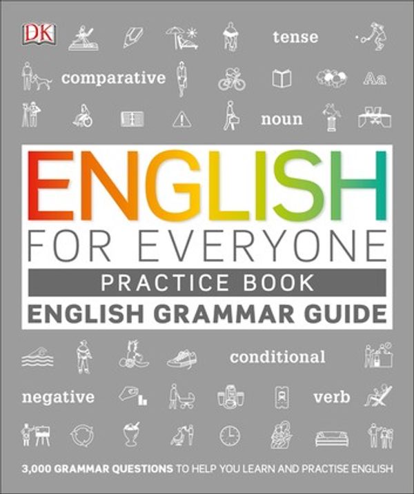 Cover Art for 9780241474198, English for Everyone English Grammar Guide Practice Book: English language grammar exercises by DK