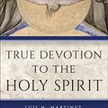 Cover Art for B00916N1QO, True Devotion to the Holy Spirit by Archbishop Luis M. Martinez