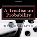 Cover Art for 9781548119867, A Treatise on Probability by John Maynard Keynes