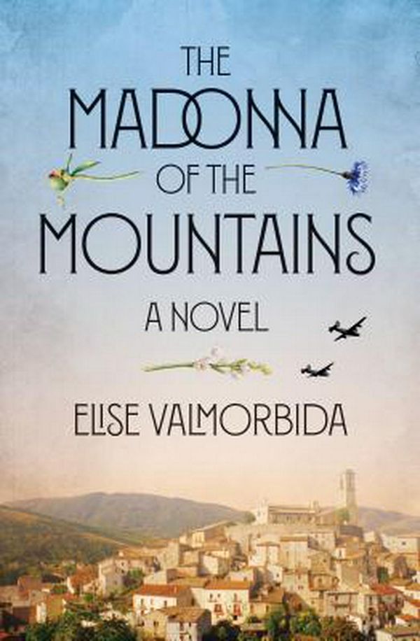 Cover Art for 9780399592430, The Madonna of the Mountains by Elise Valmorbida