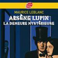 Cover Art for 9782013234382, Arsene Lupin, La Demeure Mysterieuse - Texte Integral by Maurice LeBlanc
