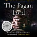 Cover Art for B00DB32RH2, The Pagan Lord: A Novel (Saxon Tales Book 7) by Bernard Cornwell