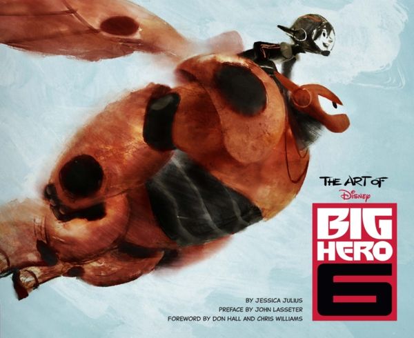 Cover Art for 9781452122212, The Art of Big Hero 6 by Jessica Julius