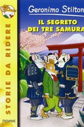 Cover Art for 9788856611106, Il Segreto Dei Tre Samurai by Geronimo Stilton