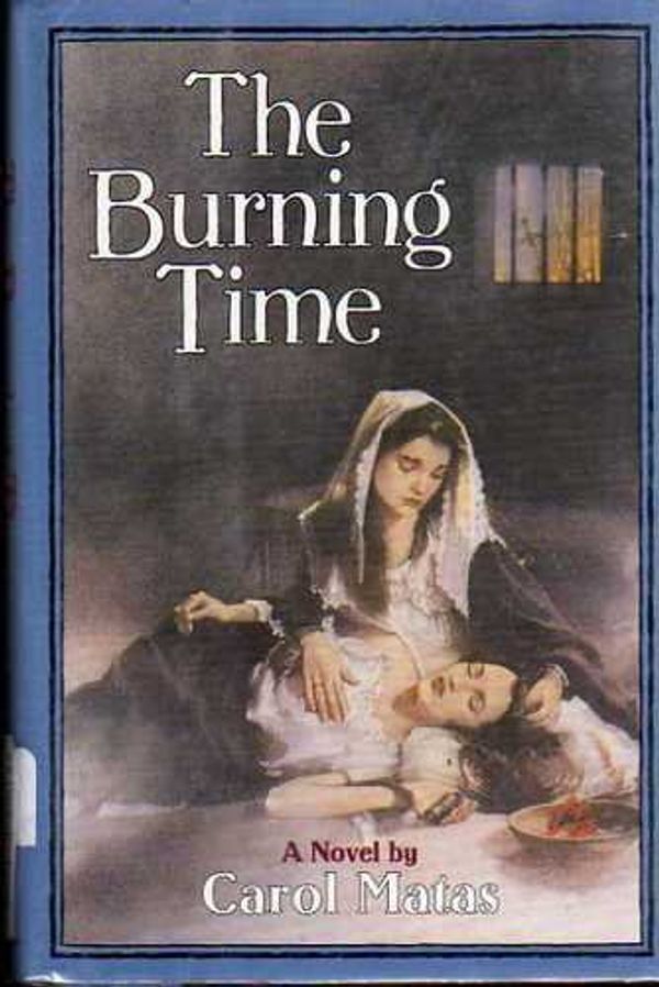 Cover Art for 9780385320979, The Burning Time by Carol Matas