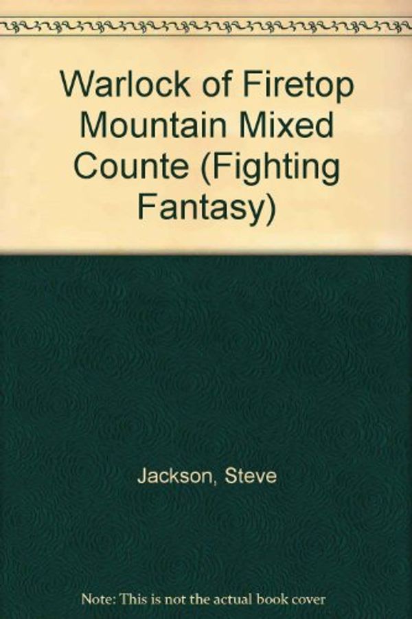 Cover Art for 9781840463903, Warlock of Firetop Mountain Mixed Counte (Fighting Fantasy) by Steve Jackson