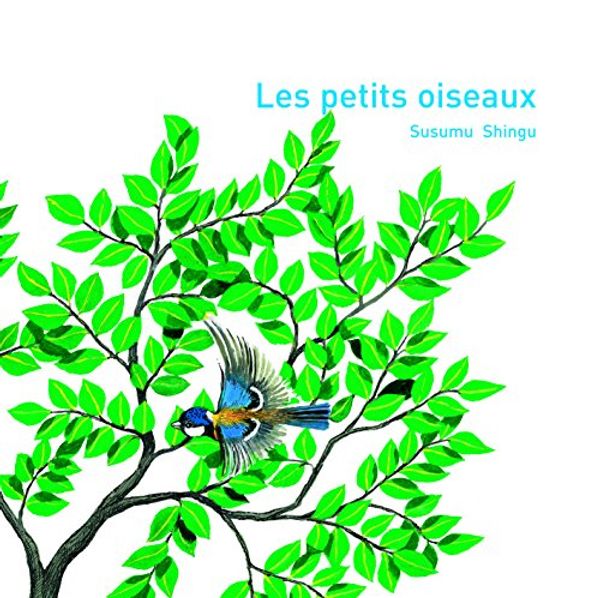 Cover Art for 9782070575855, Les petits oiseaux by Susumu Shingu