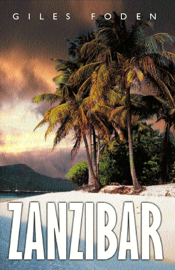 Cover Art for 9780571214648, Zanzibar by Giles Foden