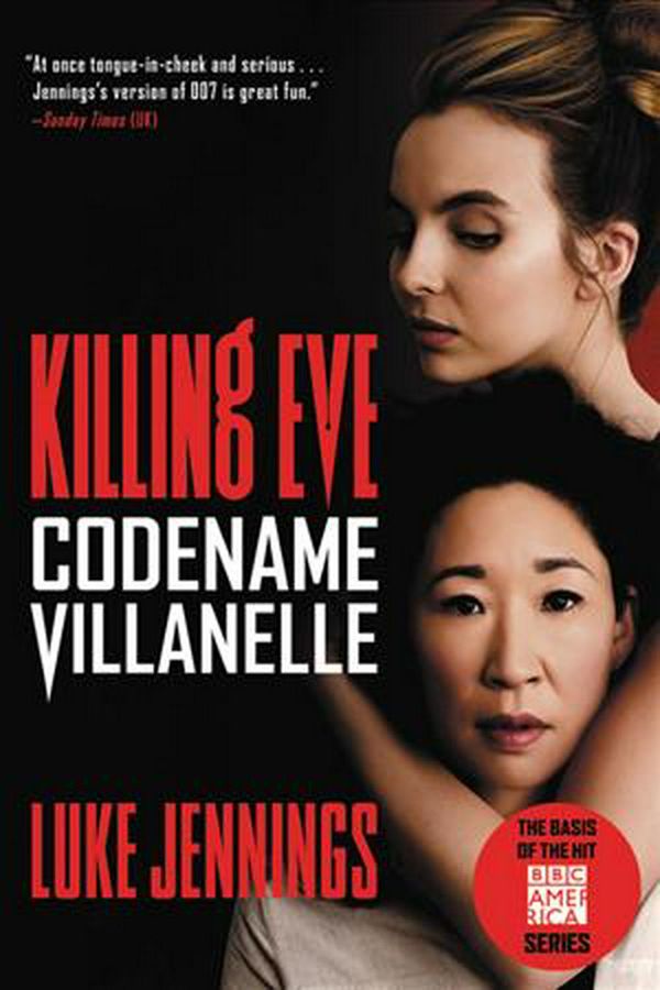 Cover Art for 9780316476720, Killing EveCodename Villanelle by Luke Jennings