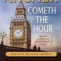 Cover Art for B01N03H0K1, Cometh the Hour: Book Six Of the Clifton Chronicles by Jeffrey Archer(2016-10-04) by Jeffrey Archer