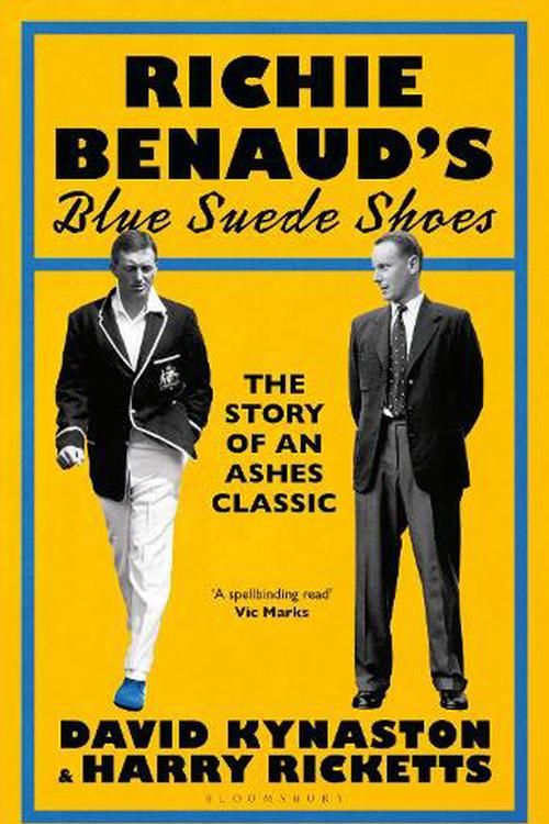 Cover Art for 9781526670298, Richie Benaud’s Blue Suede Shoes: The Story of an Ashes Classic by David Kynaston, Harry Ricketts