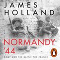 Cover Art for 9781473571839, Normandy ‘44 by James Holland