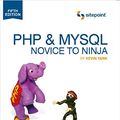 Cover Art for 9780987153081, PHP and MySQL Novice to Ninja by Kevin Yank