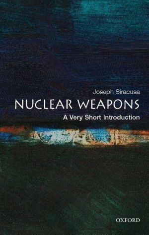 Cover Art for 9780199229543, Nuclear Weapons by Joseph M. Siracusa