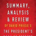 Cover Art for 9781683785255, Summary, Analysis & Review of David Priess's The President's Book of Secrets by Instaread by Instaread Summaries